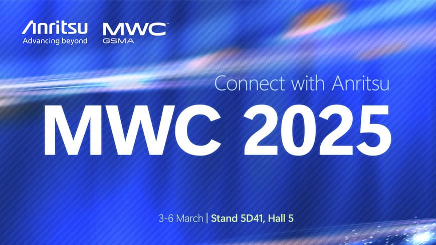 Anritsu to showcase a future connectivity towards 6G at MWC 2025