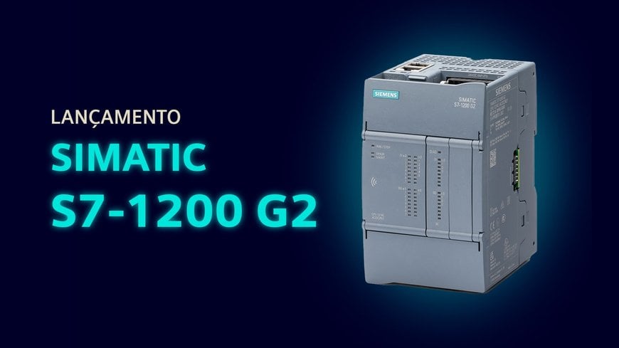 SIEMENS LANÇA NOVA GERAÇÃO DE CONTROLADORES: O  SIMATIC S7-1200 G2