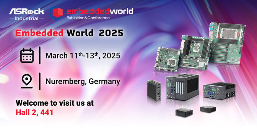 ASRock Industrial’s Groundbreaking Edge AIoT Solutions Take Center Stage at Embedded World 2025