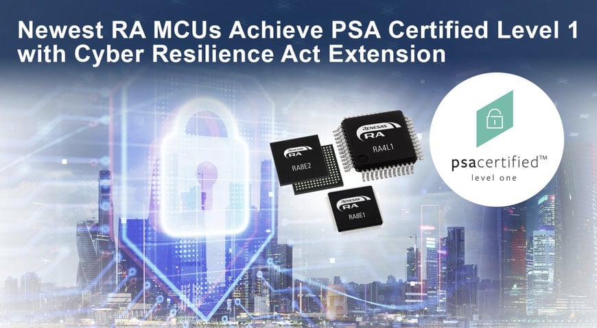 Newest RA MCUs Achieve PSA Certified Level 1 with Cyber Resilience Act Extension