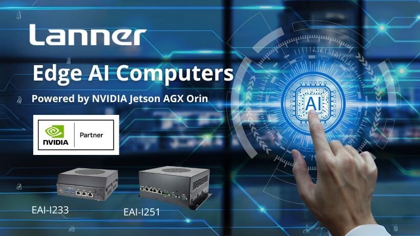 Lanner Unveils Rugged Edge AI Computers at NVIDIA GTC 2025, Powered by NVIDIA Jetson AGX Orin