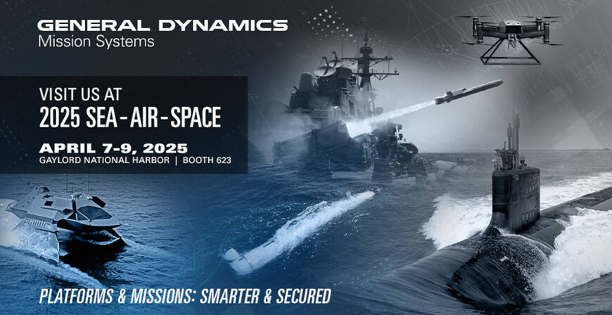 General Dynamics Mission Systems to Participate in Sea Air Space 2025