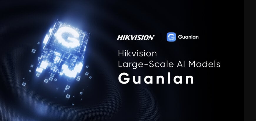 Hikvision unveils Guanlan Large-Scale AI Models to power next-gen AIoT products & applications