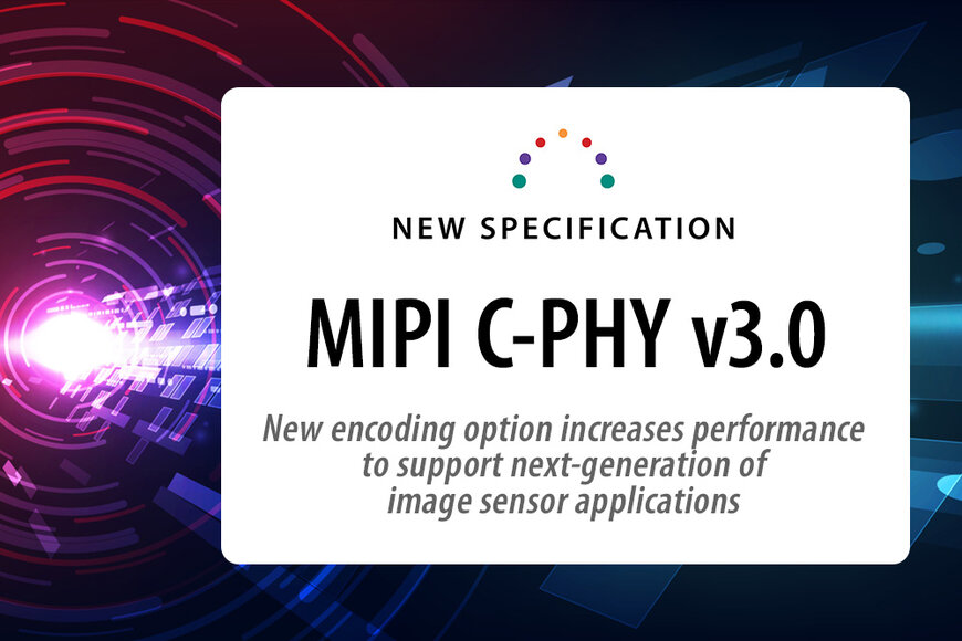 MIPI C-PHY v3.0 bietet neue Kodierungsoption für Image Sensor Anwendungen der nächsten Generation