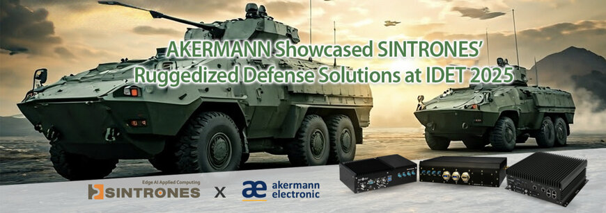 AKERMANN Showcased SINTRONES&rsquo; Ruggedized Defense Solutions at IDET 2025