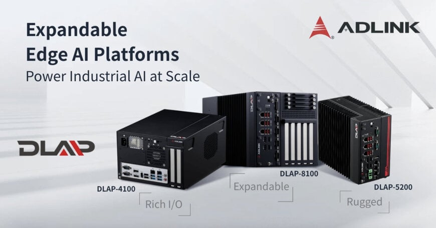 ADLINK Unveils New Expandable DLAP Edge AI Platforms to Power Industrial AI at Scale