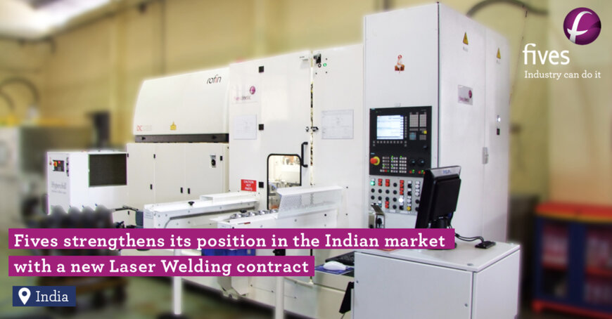 Fives Expands Laser Welding Partnership with RIJ Engineering India