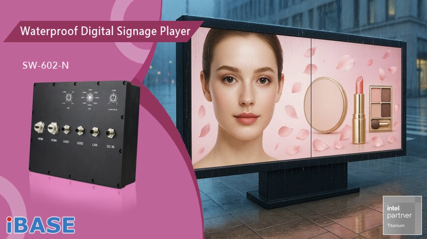 IBASE Launches Rugged Waterproof Player for Outdoor Signage