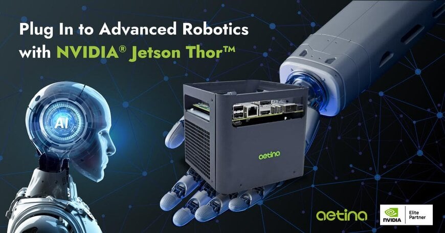 Aetina Launches “Preview Kits” Accelerated by NVIDIA Jetson Thor for Advanced Robotics and Physical AI