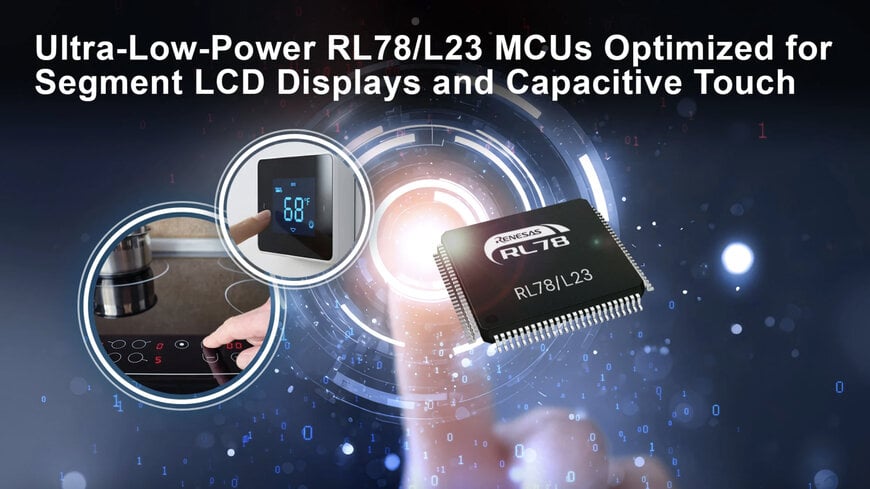 Renesas Launches RL78/L23 Ultra-Low-Power MCUs for Smart Home Devices