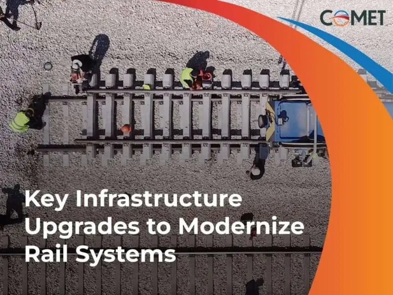 Key Infrastructure Upgrades to Modernize Rail Systems