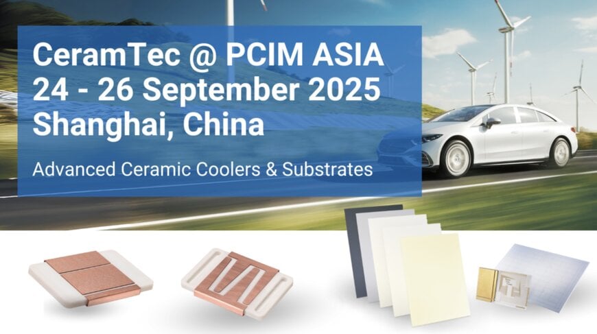 CeramTec as guest at PCIM Asia 2025 - Shanghai, China