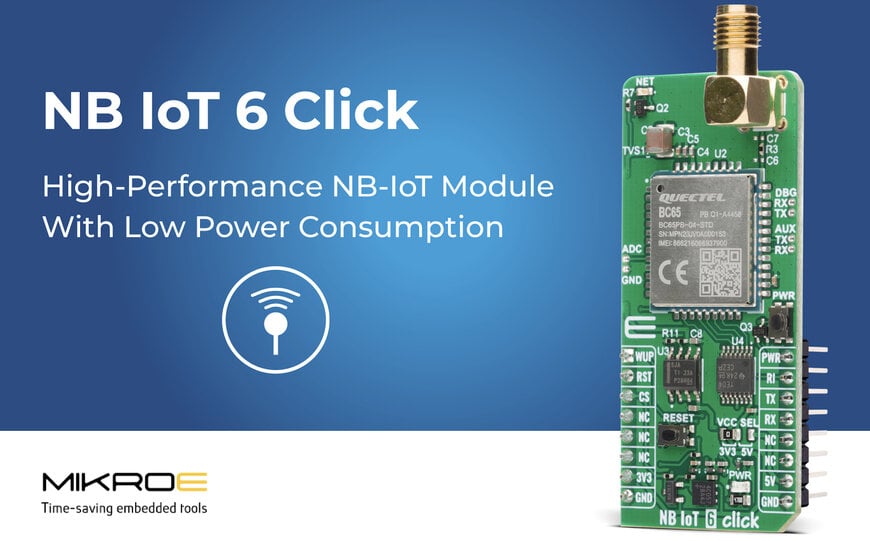 MIKROE Launches NB IoT 6 Click for Reliable Long-Range Connectivity
