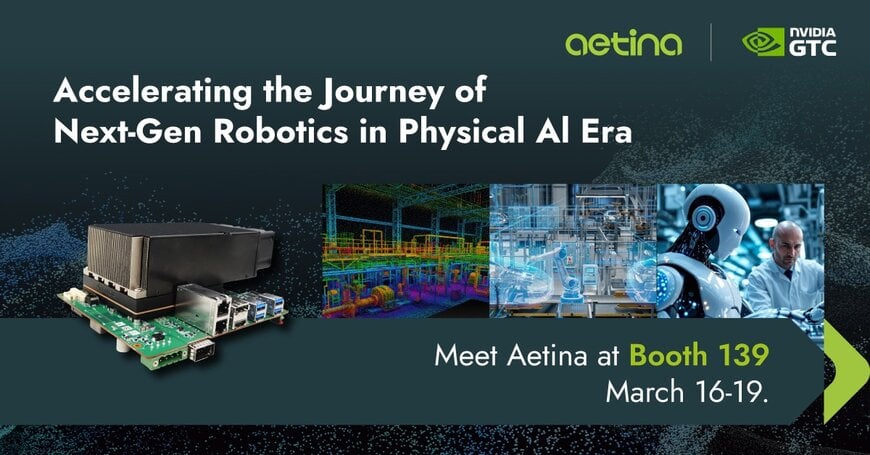 Aetina Showcases 3D Vision and Enterprise Generative AI at NVIDIA GTC 2026, Building the Foundation for Physical AI Deployment