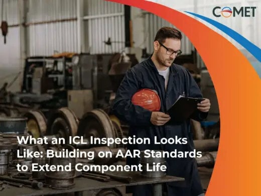 What an ICL Inspection Looks Like: Building on AAR Standards to Extend Component Life