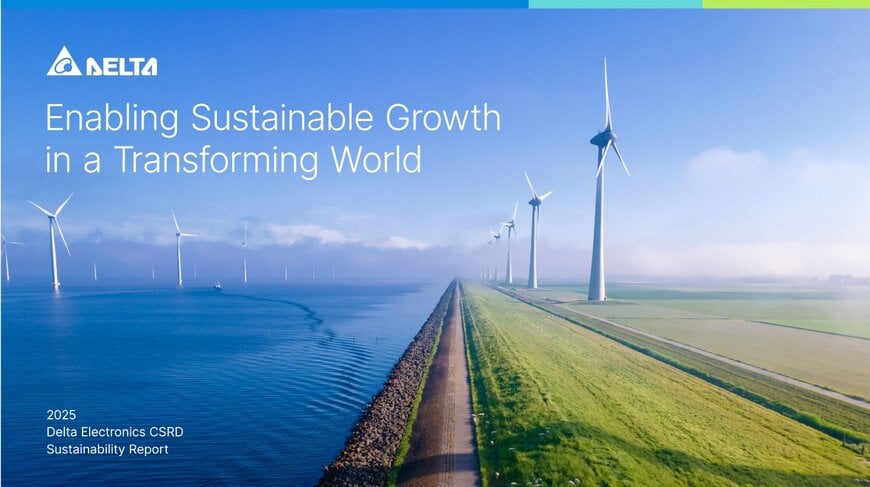 Delta Electronics Publishes Its Second Sustainability Report Aligned with the EU&rsquo;s Corporate Sustainability Reporting Directive (CSRD) 